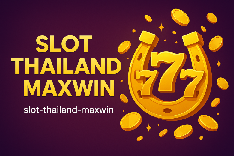 SLOT THAILAND MAXWIN Strategi Santai Biar Jackpot Makin Dekat 2025